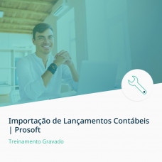 Treinamento Importação de Lançamentos Contábeis | Prosoft